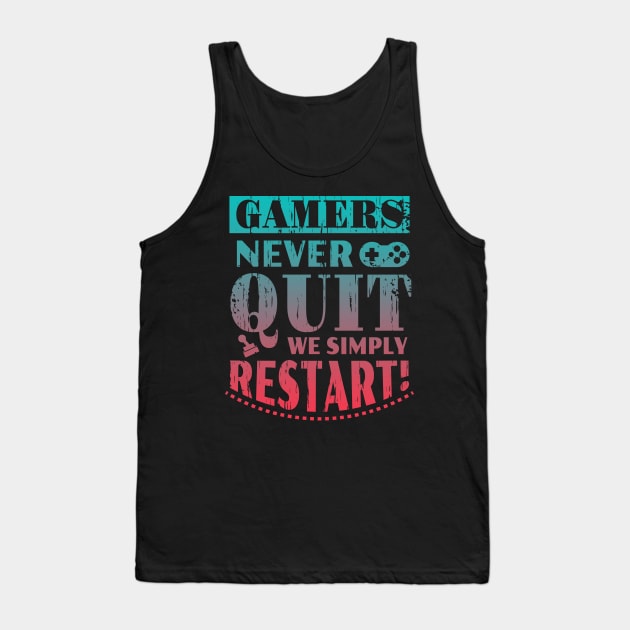 Gamers Never Quit We Simply Restart Funny Gift Tank Top by Charaf Eddine